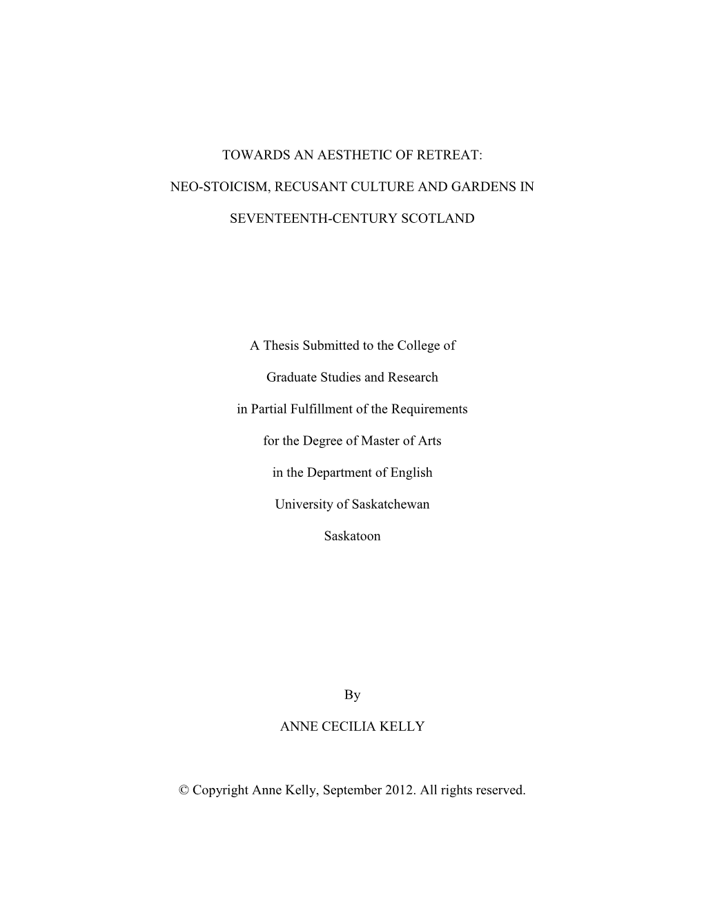 TOWARDS an AESTHETIC of RETREAT: NEO-STOICISM, RECUSANT CULTURE and GARDENS in SEVENTEENTH-CENTURY SCOTLAND a Thesis Submit