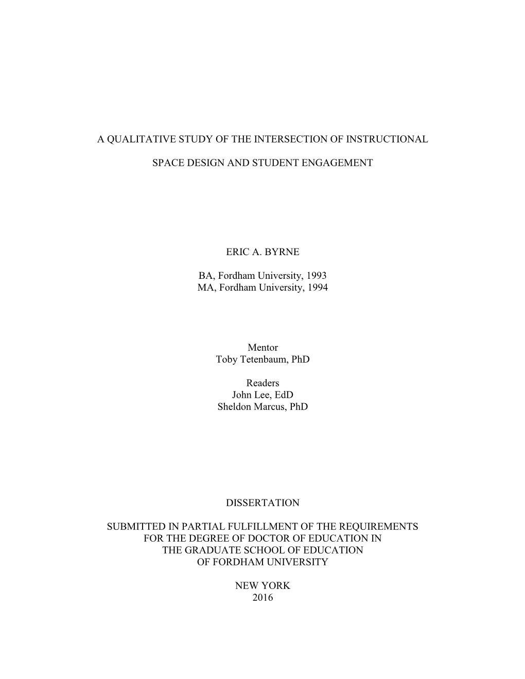 A QUALITATIVE STUDY of the INTERSECTION of INSTRUCTIONAL SPACE DESIGN and STUDENT ENGAGEMENT ERIC A. BYRNE BA, Fordham Universit