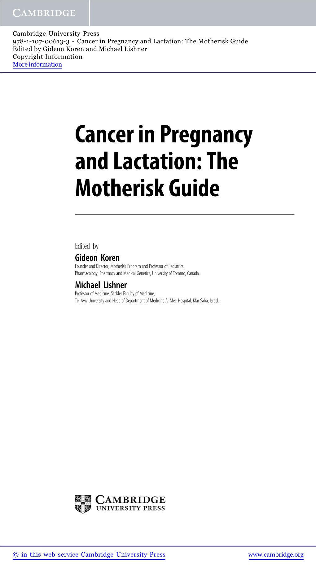 Cancer in Pregnancy and Lactation: the Motherisk Guide Edited by Gideon Koren and Michael Lishner Copyright Information More Information