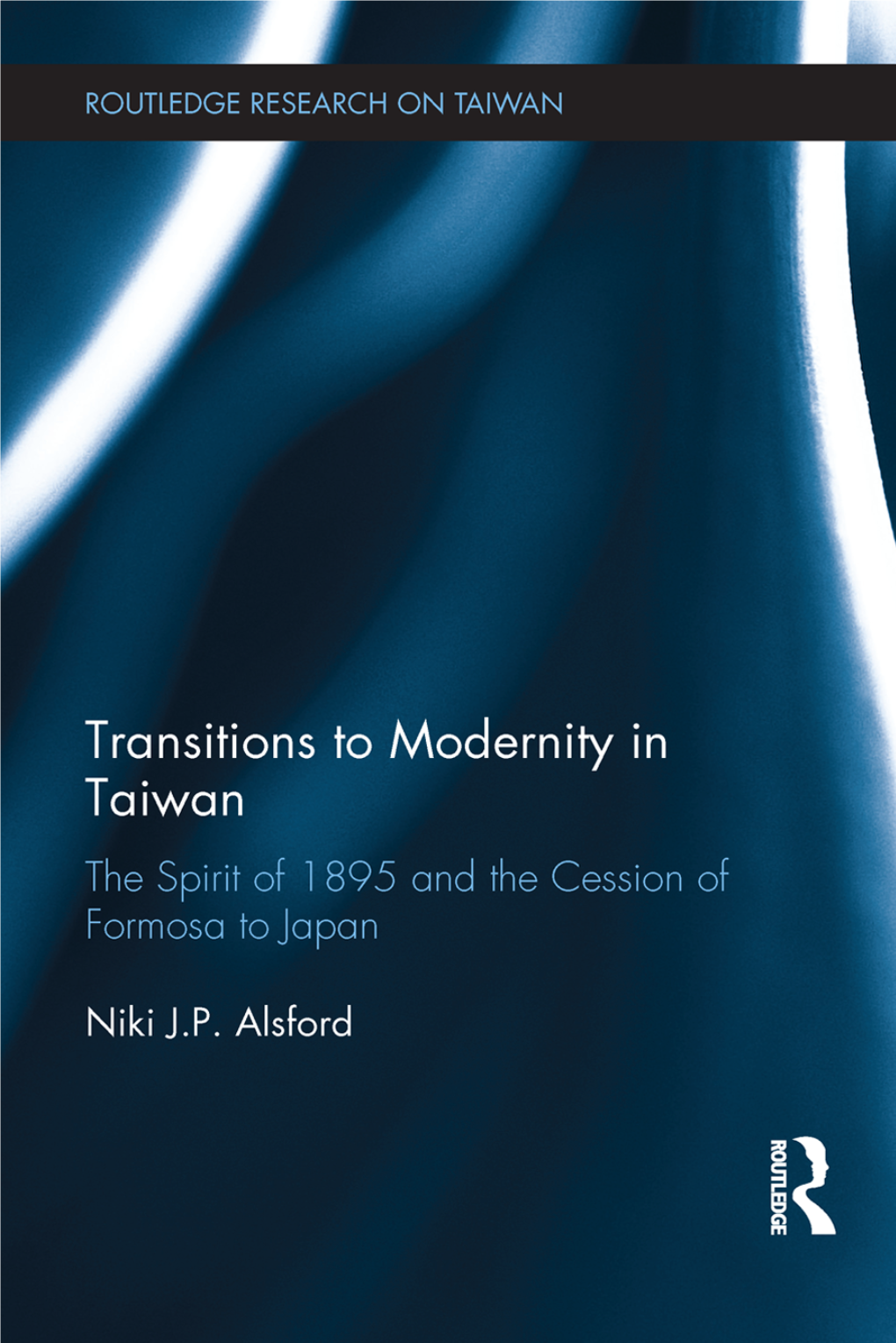 Transitions to Modernity in Taiwan: the Spirit of 1895 and the Cession
