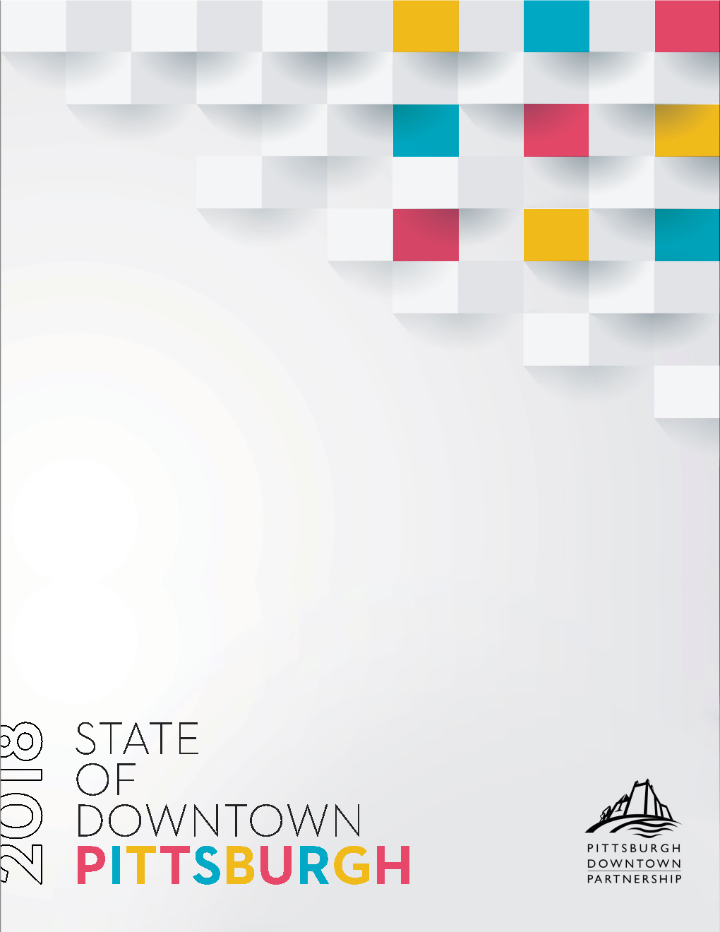 Report, Our Seventh Annual Publication Compiling Relevant, Consistent and Reliable Data About Our Greater Downtown Neighborhood