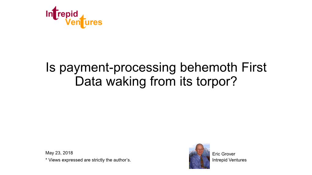 Is Payment-Processing Behemoth First Data Waking from Its Torpor?