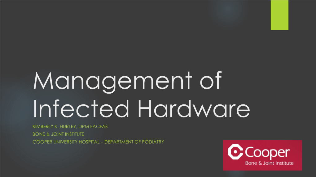 Management of Infected Hardware KIMBERLY K