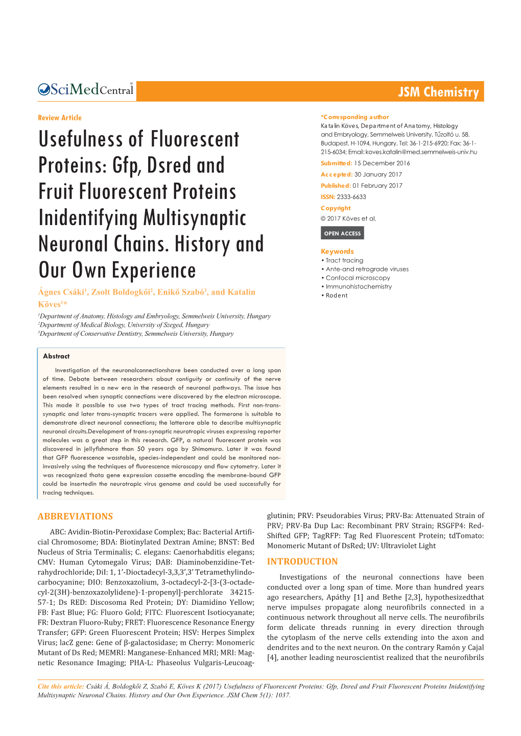 Gfp, Dsred and Fruit Fluorescent Proteins Inidentifying Multisynaptic Neuronal Chains. History and Our Own Experience