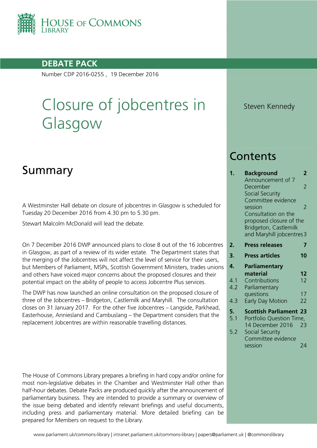 Closure of Jobcentres in Glasgow Is Scheduled for Session 2 Tuesday 20 December 2016 from 4.30 Pm to 5.30 Pm