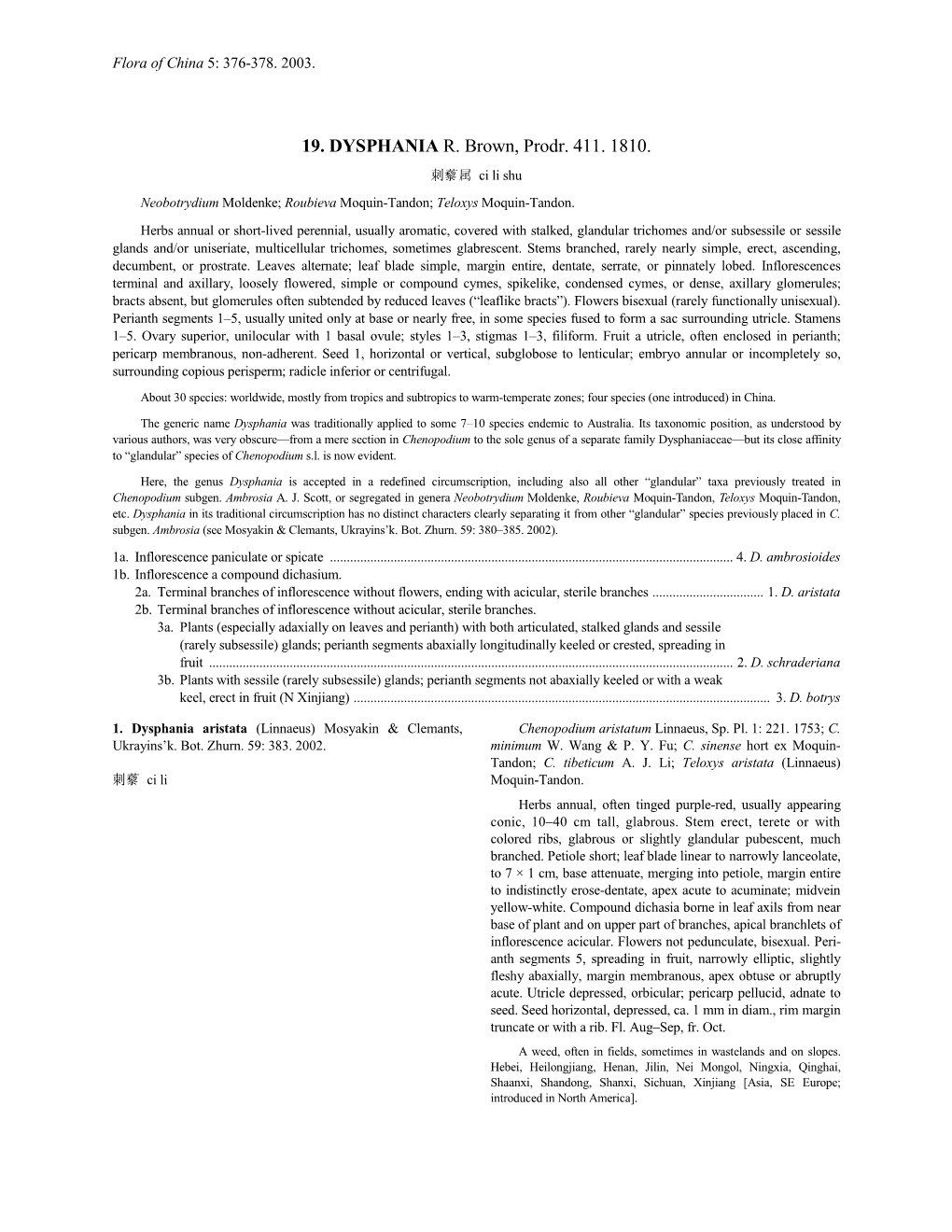 19. DYSPHANIA R. Brown, Prodr. 411. 1810. 刺藜属 Ci Li Shu Neobotrydium Moldenke; Roubieva Moquin-Tandon; Teloxys Moquin-Tandon