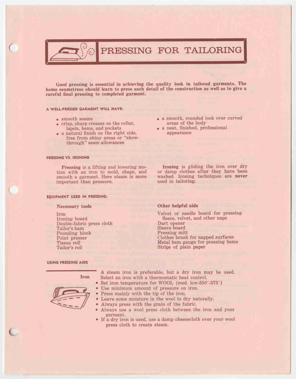 PRESSING for TAILORING Good Pressing Is Essential in Achieving the Quality Look in Tailored Garments. the Home Seamstress Should