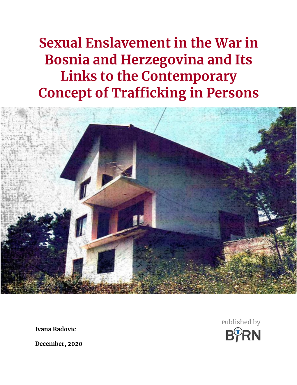 Sexual Enslavement in the War in Bosnia and Herzegovina and Its Links to the Contemporary Concept of Trafficking in Persons