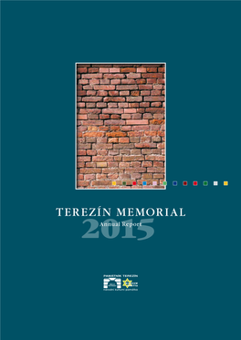 TEREZÍN MEMORIAL Annual Report TEREZÍN MEMORIAL Annual Report for 2015