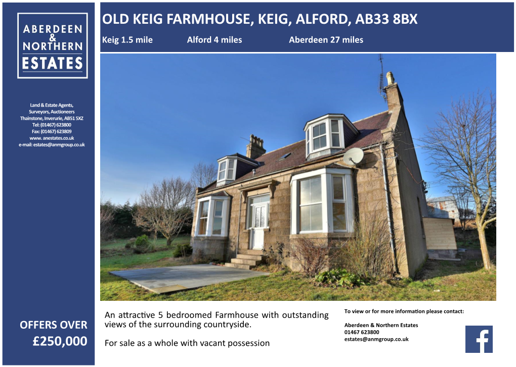 OLD KEIG FARMHOUSE, KEIG, ALFORD, AB33 8BX Keig 1.5 Mile Alford 4 Miles Aberdeen 27 Miles