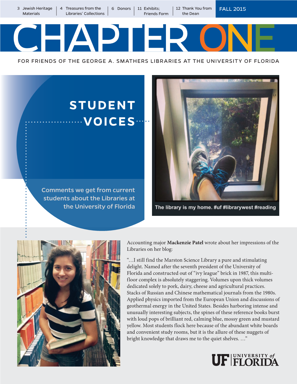 FALL 2015 Materials Libraries’ Collections Friends Form the Dean CHAPTER ONE for FRIENDS of the GEORGE A
