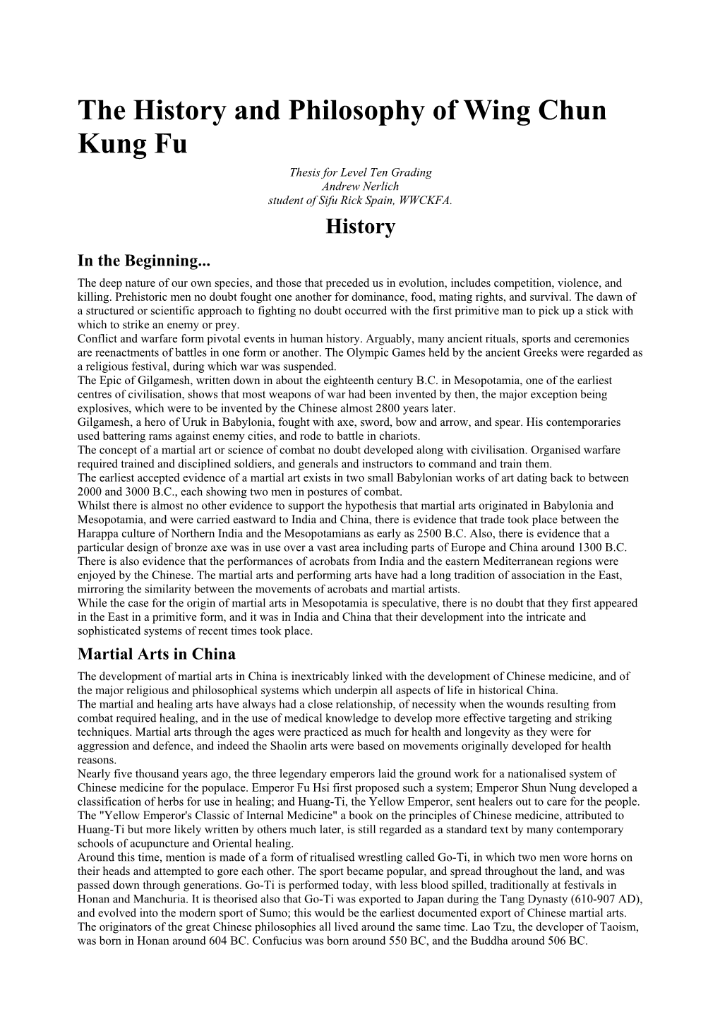 The History and Philosophy of Wing Chun Kung Fu Thesis for Level Ten Grading Andrew Nerlich Student of Sifu Rick Spain, WWCKFA