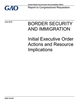Gao-18-470, Border Security and Immigration