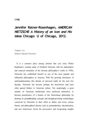 Jennifer Ratner-Rosenhagen, AMERICAN NIETZSCHE a History of an Icon and His Ideas Chicago: U of Chicago, 2012