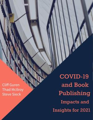 COVID-19 and Book Publishing: Impacts and Insights for 2021