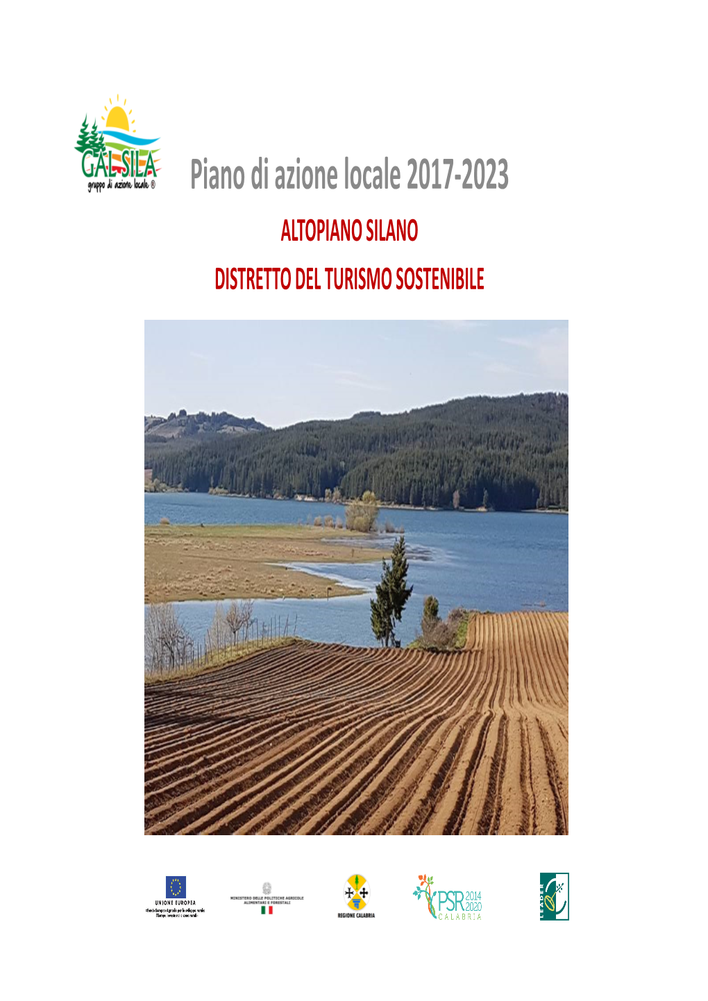 Piano Di Azione Locale 2017-2023 ALTOPIANO SILANO DISTRETTO DEL TURISMO SOSTENIBILE TERRITORIO GAL SILA SVILUPPO