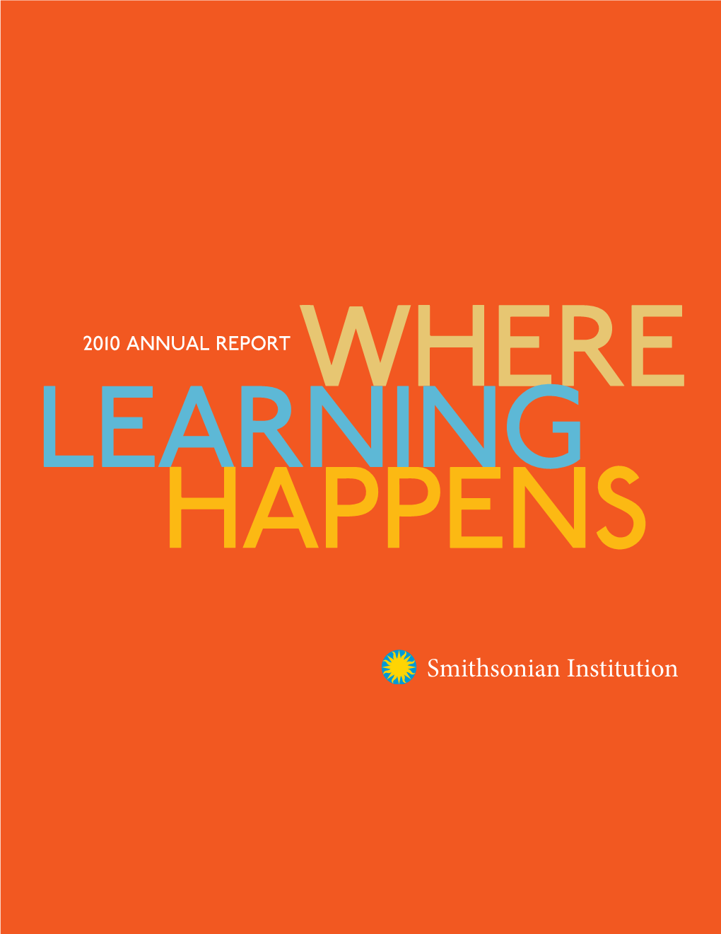 2010 Annual Report Where Learning Happens It Happens Here and Here