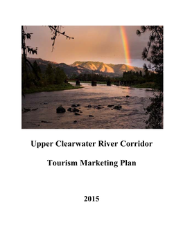 Upper Clearwater River Corridor Tourism Marketing Plan 2015