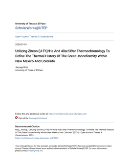 Utilizing Zircon (U-Th)/He and 40Ar/39Ar Thermochronology to Refine the Thermal History of the Great Unconformity Within New Mexico and Colorado