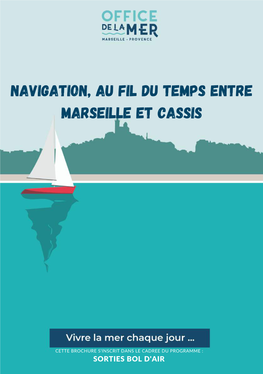 Navigation, Au Fil Du Temps Entre Marseille Et Cassis