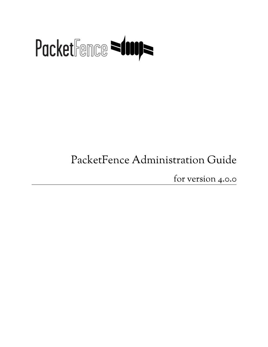 Packetfence Administration Guide for Version 4.0.0 Packetfence Administration Guide by Inverse Inc
