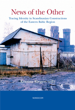 News of the Other Tracing Identity in Scandinavian Constructions of the Eastern Baltic Region