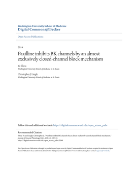 Paxilline Inhibits BK Channels by an Almost Exclusively Closed-Channel Block Mechanism Yu Zhou Washington University School of Medicine in St
