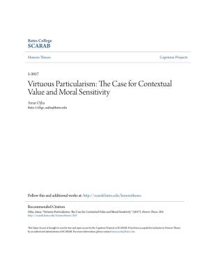 Virtuous Particularism: the Ac Se for Contextual Value and Moral Sensitivity Amar Ojha Bates College, Aojha@Bates.Edu