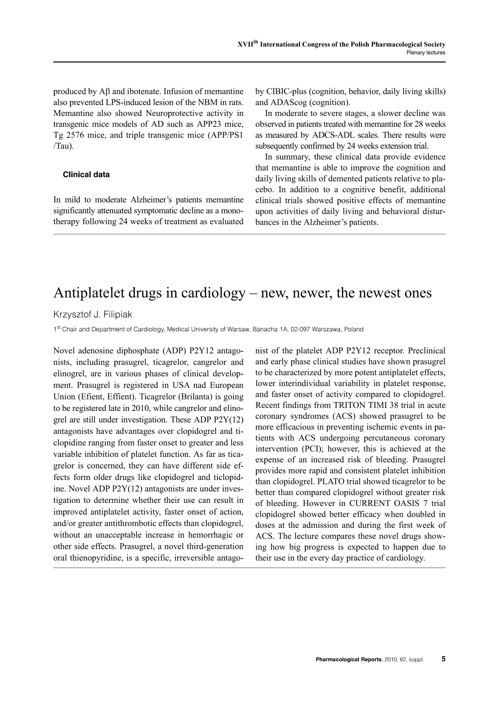 Antiplatelet Drugs in Cardiology - New, Newer, the Newest Ones