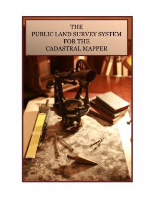 The Public Land Survey System for the Cadastral Mapper