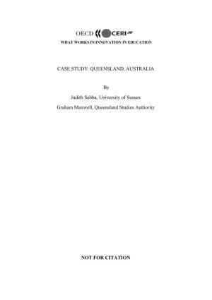 CASE STUDY: QUEENSLAND, AUSTRALIA by Judith Sebba, University of Sussex Graham Maxwell, Queensland Studies Authority NOT for CI
