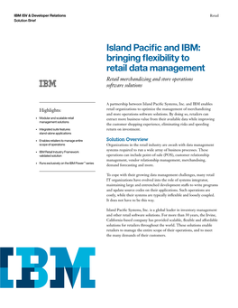 Island Pacific and IBM: Bringing Flexibility to Retail Data Management Retail Merchandizing and Store Operations Software Solutions