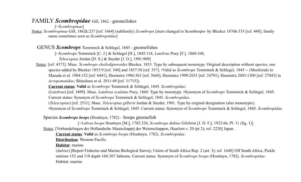 Scombropidae Gill, 1862 - Gnomefishes [=Scombropinae] Notes: Scombropinae Gill, 1862K:237 [Ref