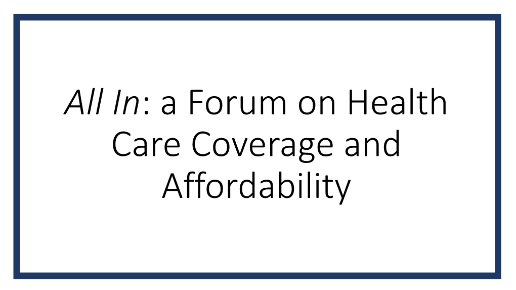 All In: a Forum on Health Care Coverage and Affordability New Insurance Options Gary Claxton