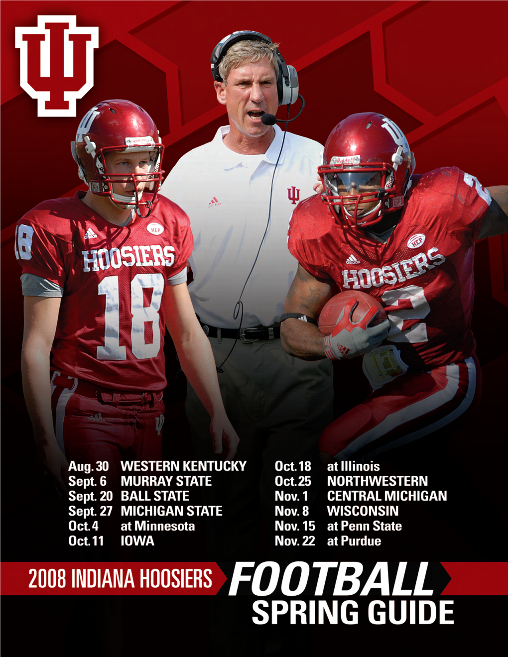 SPRING FOOTBALL 2008 INDIANA FOOTBALL SPRING SCHEDULE O Oeifrainand Information More for :0Pm Nweekdays