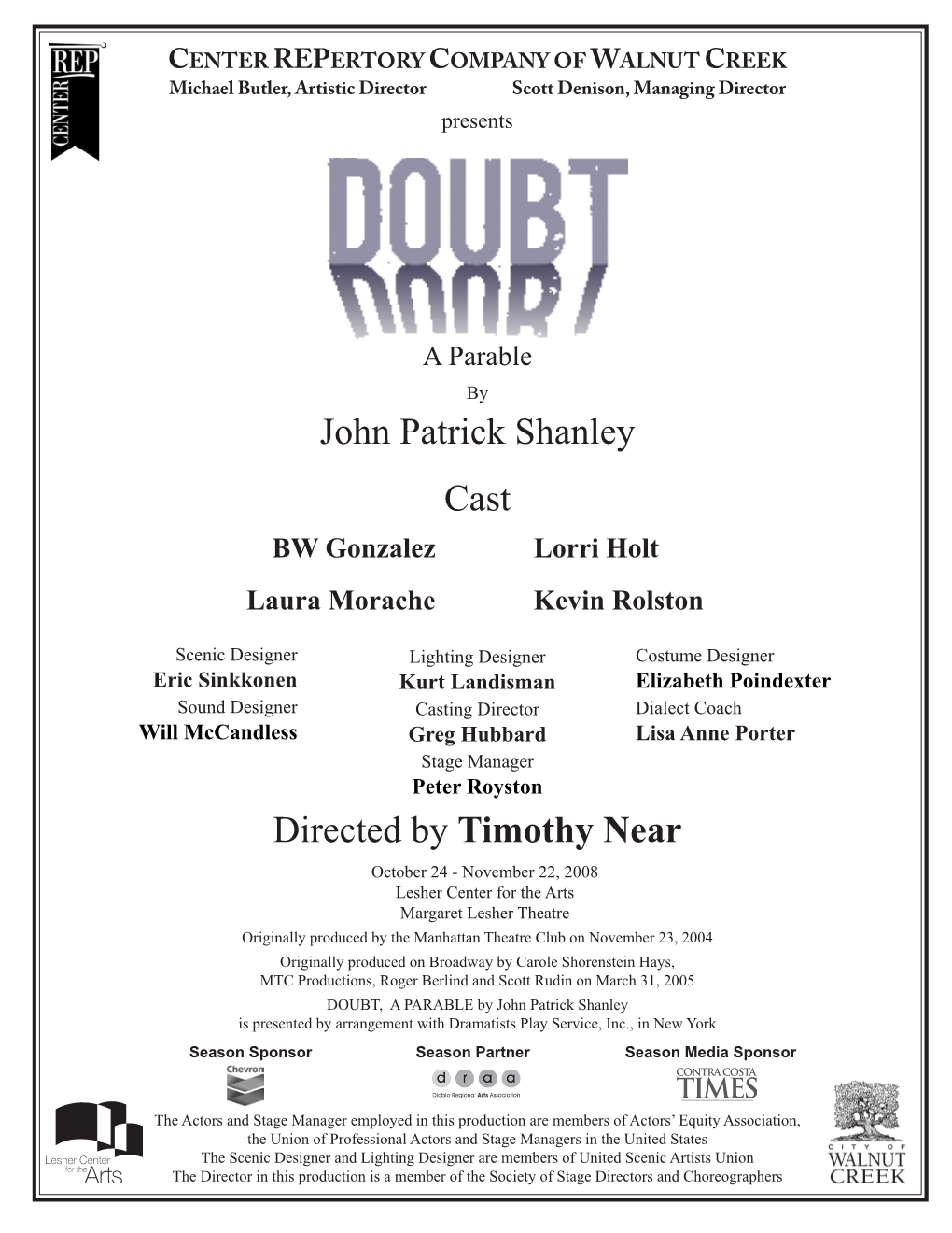 Directed by Timothy Near Cast John Patrick Shanley