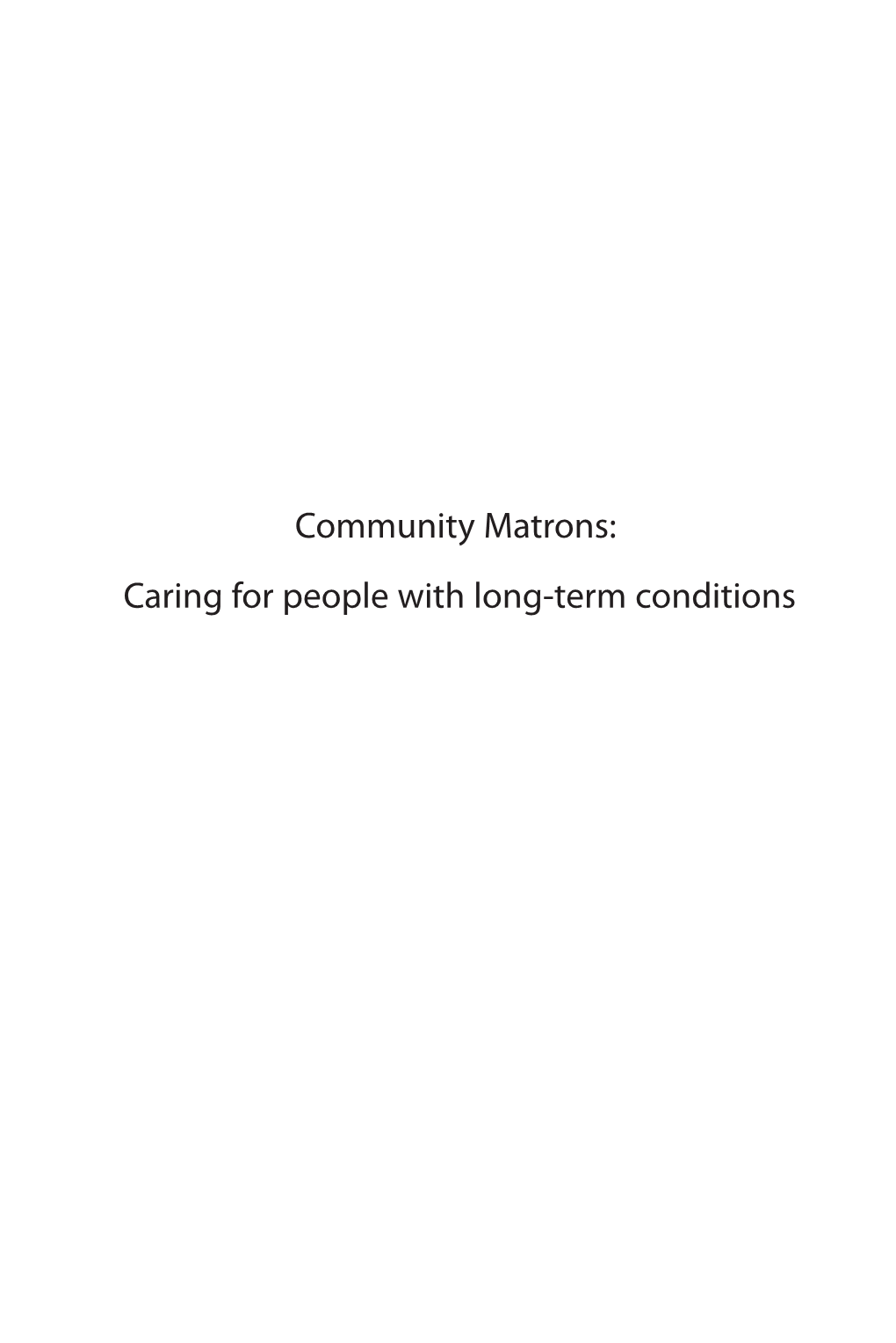 Community Matrons: Caring for People with Long-Term Conditions