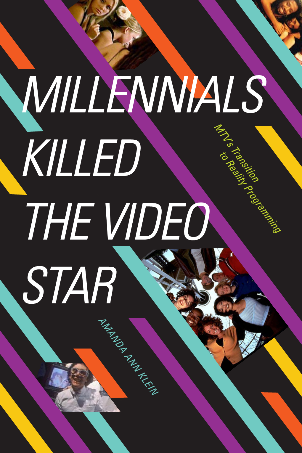 Millennials Killed the Video Star Amanda Ann Klein