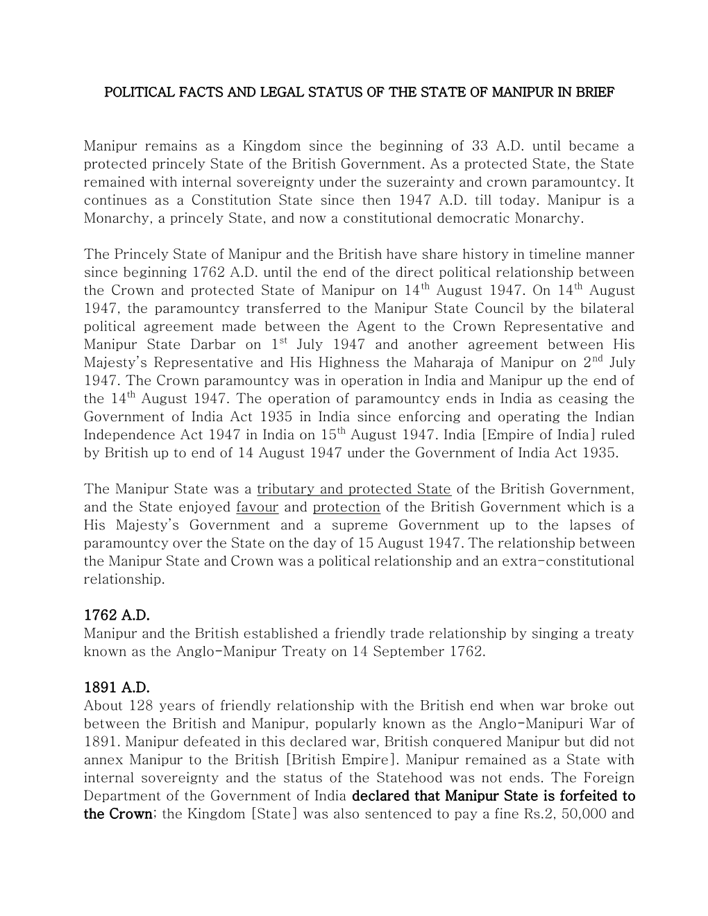 Manipur Remains As a Kingdom Since the Beginning of 33 A.D. Until Became a Protected Princely State of the British Government