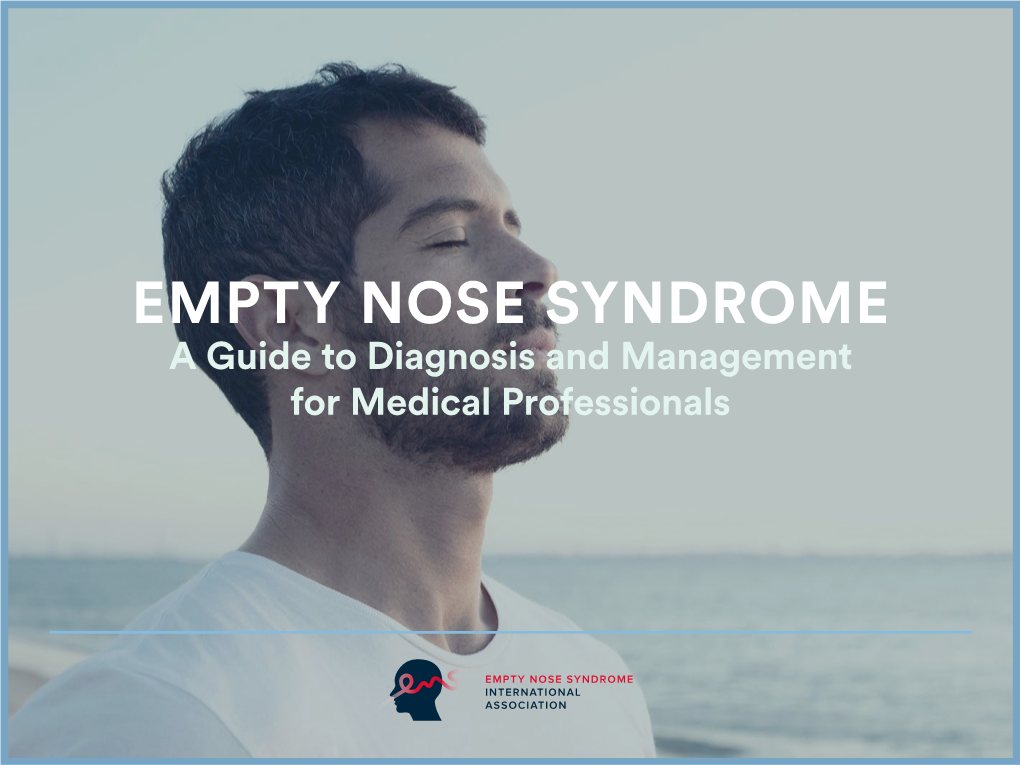 EMPTY NOSE SYNDROME a Guide to Diagnosis and Management for Medical Professionals