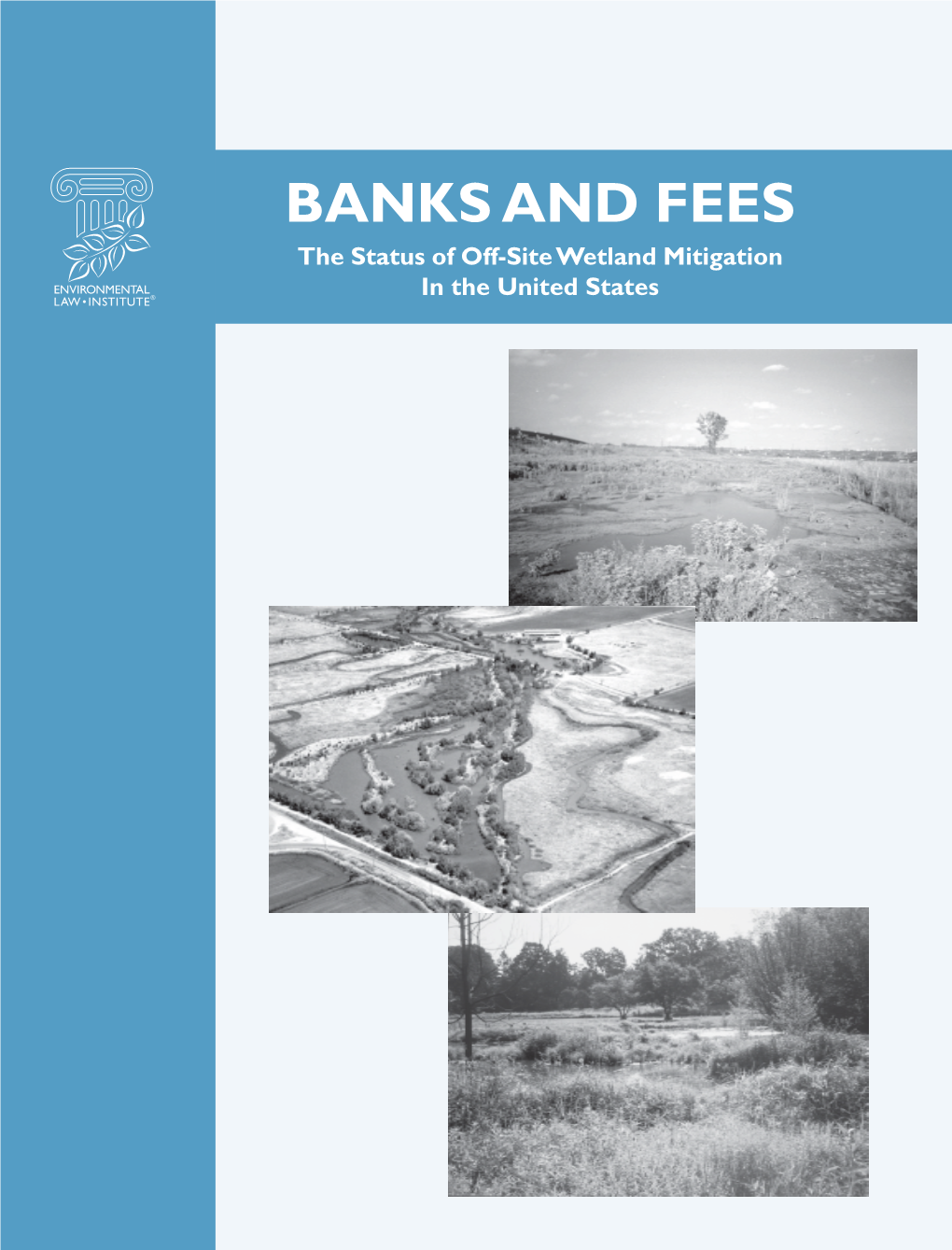 Banks and Fees: the Status of Off-Site Wetland Mitigation in the United States