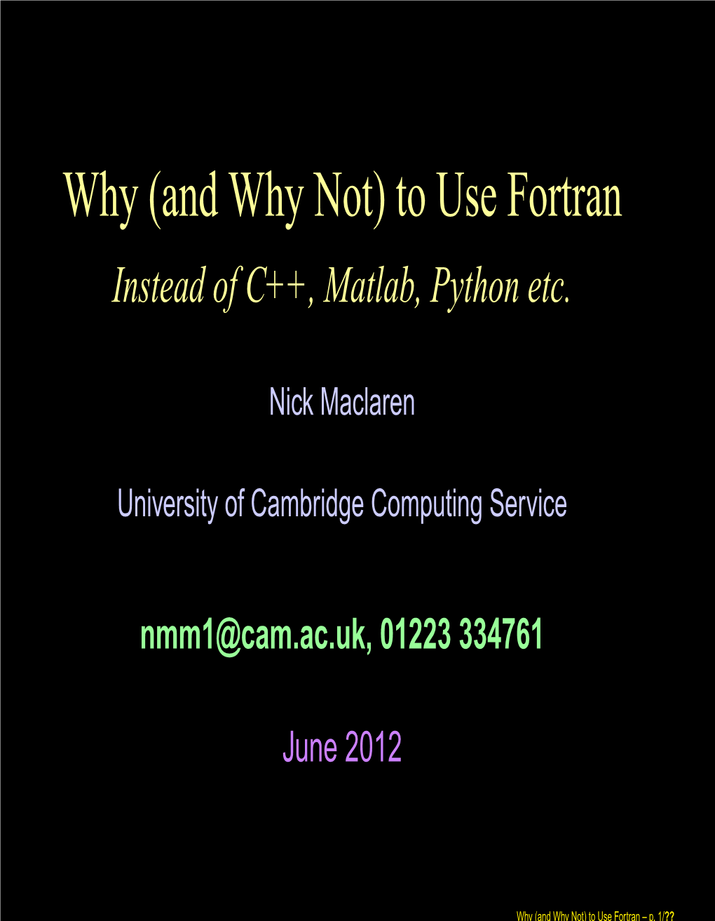 Why (And Why Not) to Use Fortran Instead of C++, Matlab, Python Etc