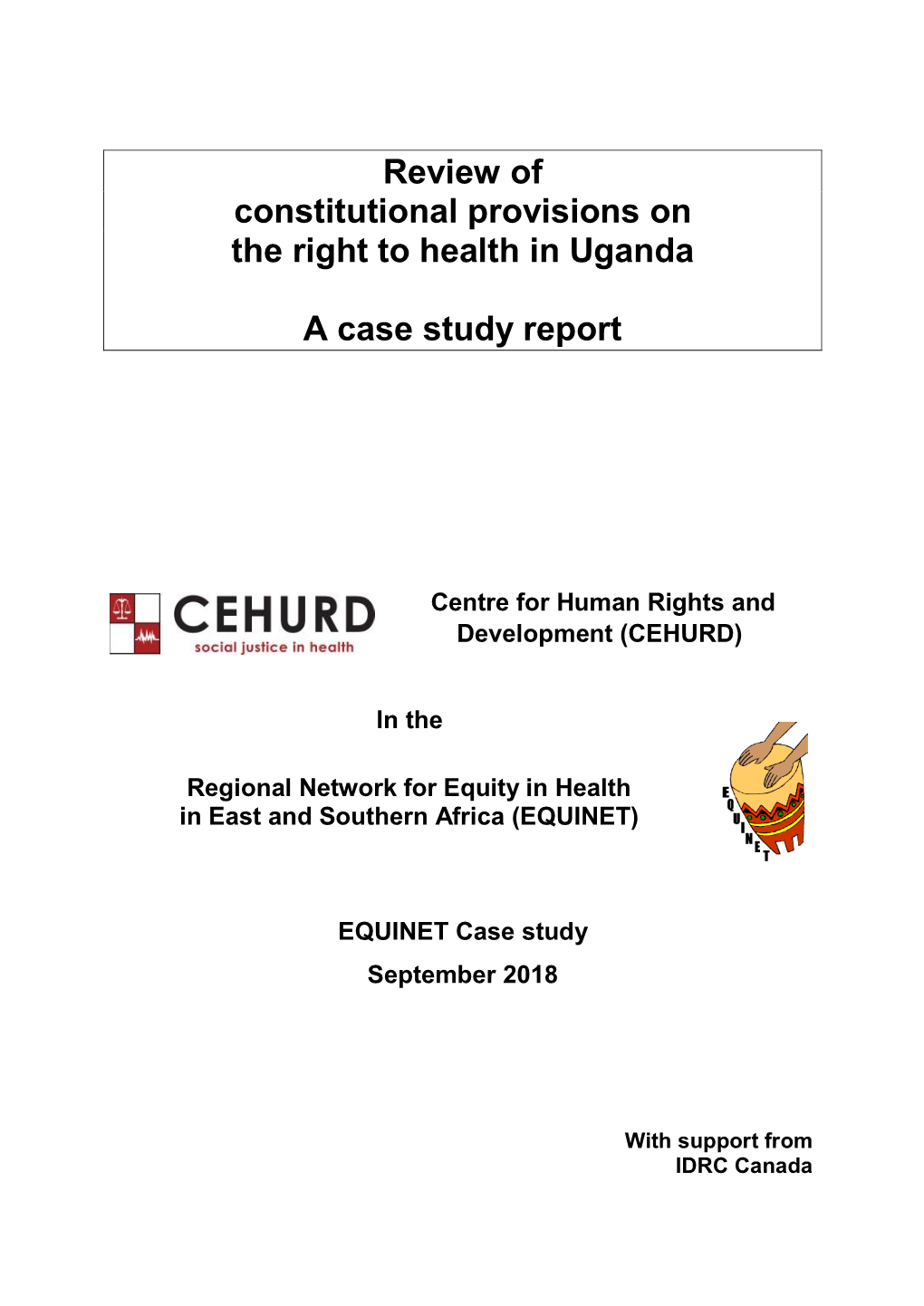 Review of Constitutional Provisions on the Right to Health in Uganda a Case Study Report, CEHURD, EQUINET, Uganda