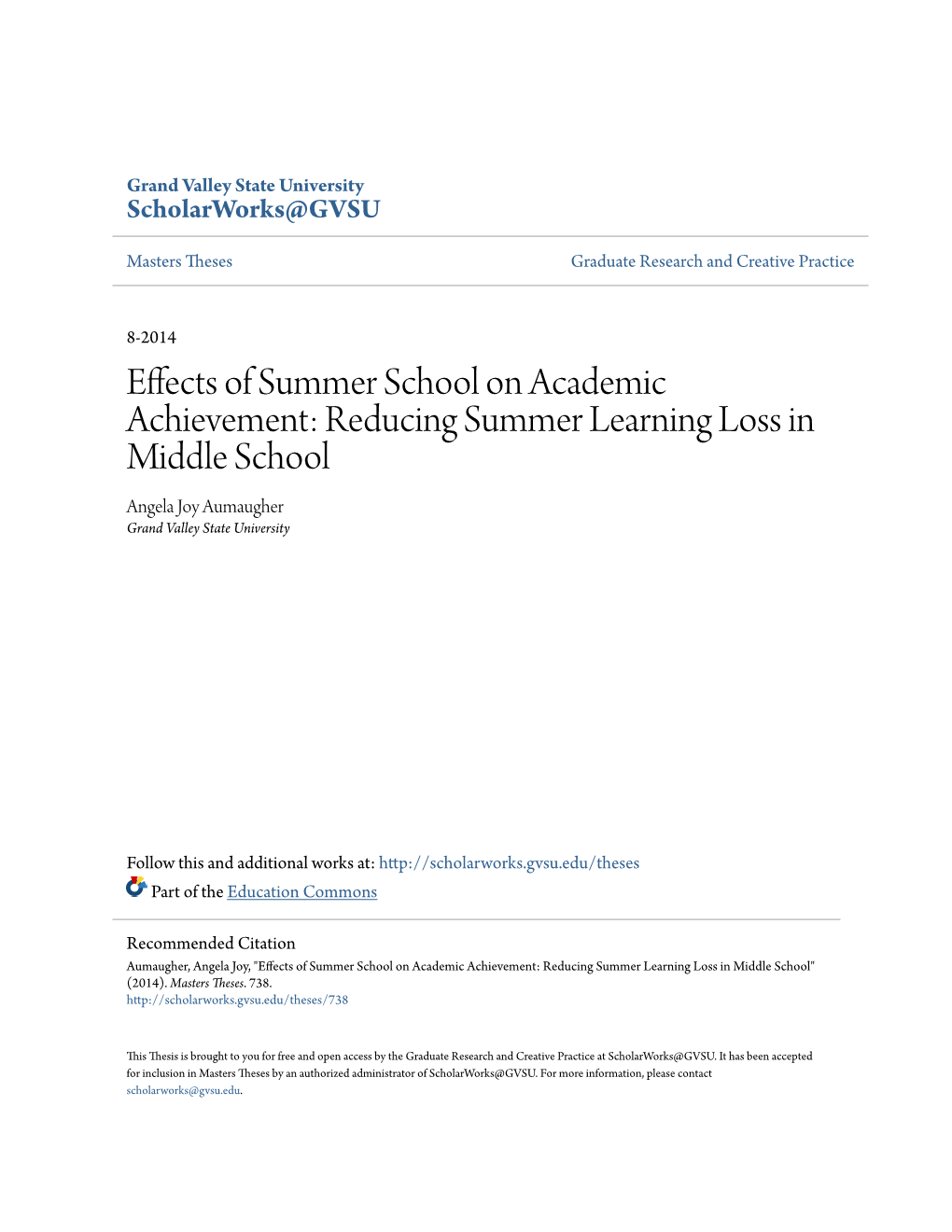 Effects of Summer School on Academic Achievement: Reducing Summer Learning Loss in Middle School Angela Joy Aumaugher Grand Valley State University