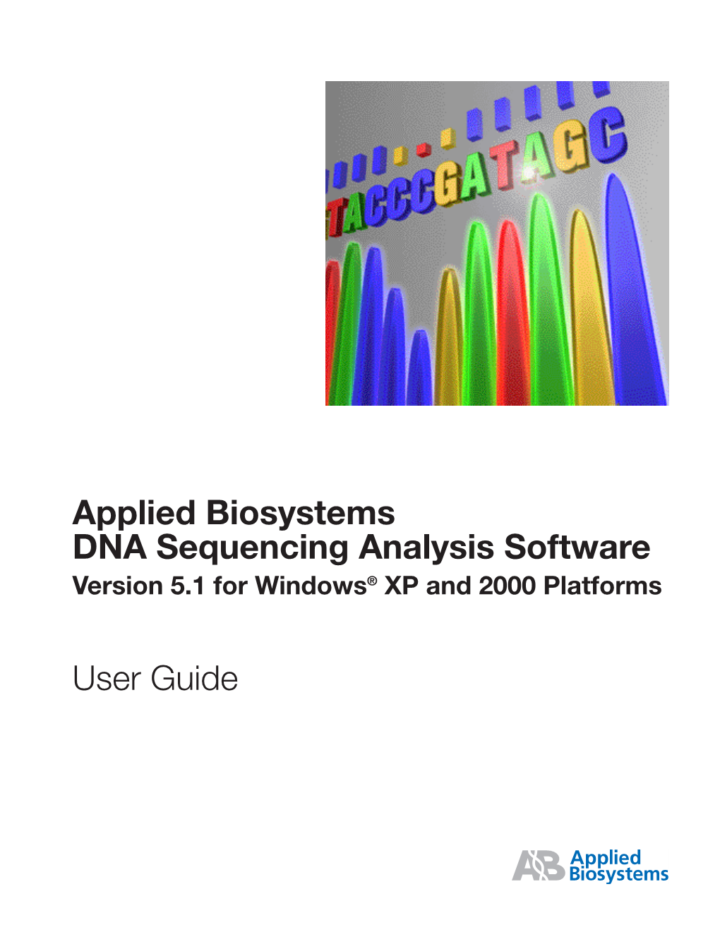 Applied Biosystems DNA Sequencing Analysis Software Version 5.1 for Windows® XP and 2000 Platforms