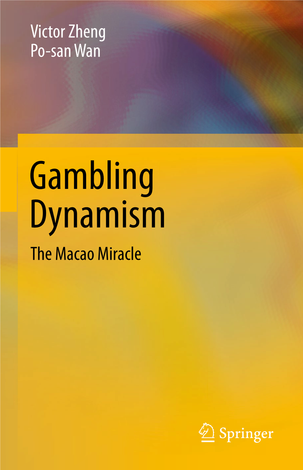 Gambling Dynamism the Macao Miracle Gambling Dynamism