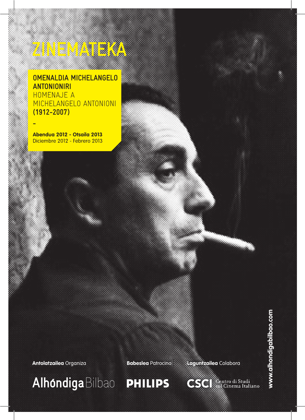 Michelangelo Antonioniri Homenaje a Michelangelo Antonioni (1912-2007) - Abendua 2012 - Otsaila 2013 Diciembre 2012 - Febrero 2013