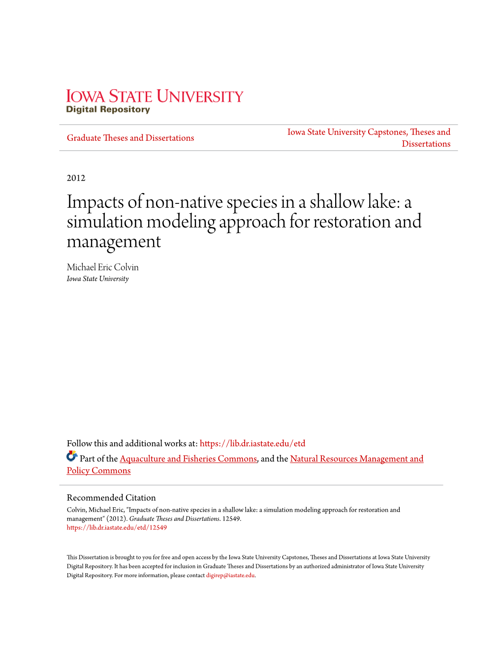 Impacts of Non-Native Species in a Shallow Lake: a Simulation Modeling Approach for Restoration and Management Michael Eric Colvin Iowa State University