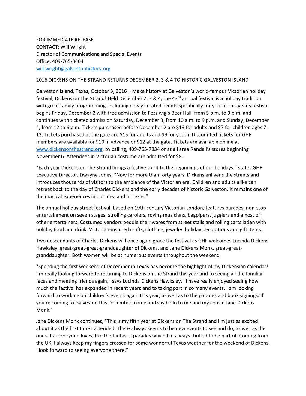 FOR IMMEDIATE RELEASE CONTACT: Will Wright Director of Communications and Special Events Office: 409-765-3404 Will.Wright@Galvestonhistory.Org