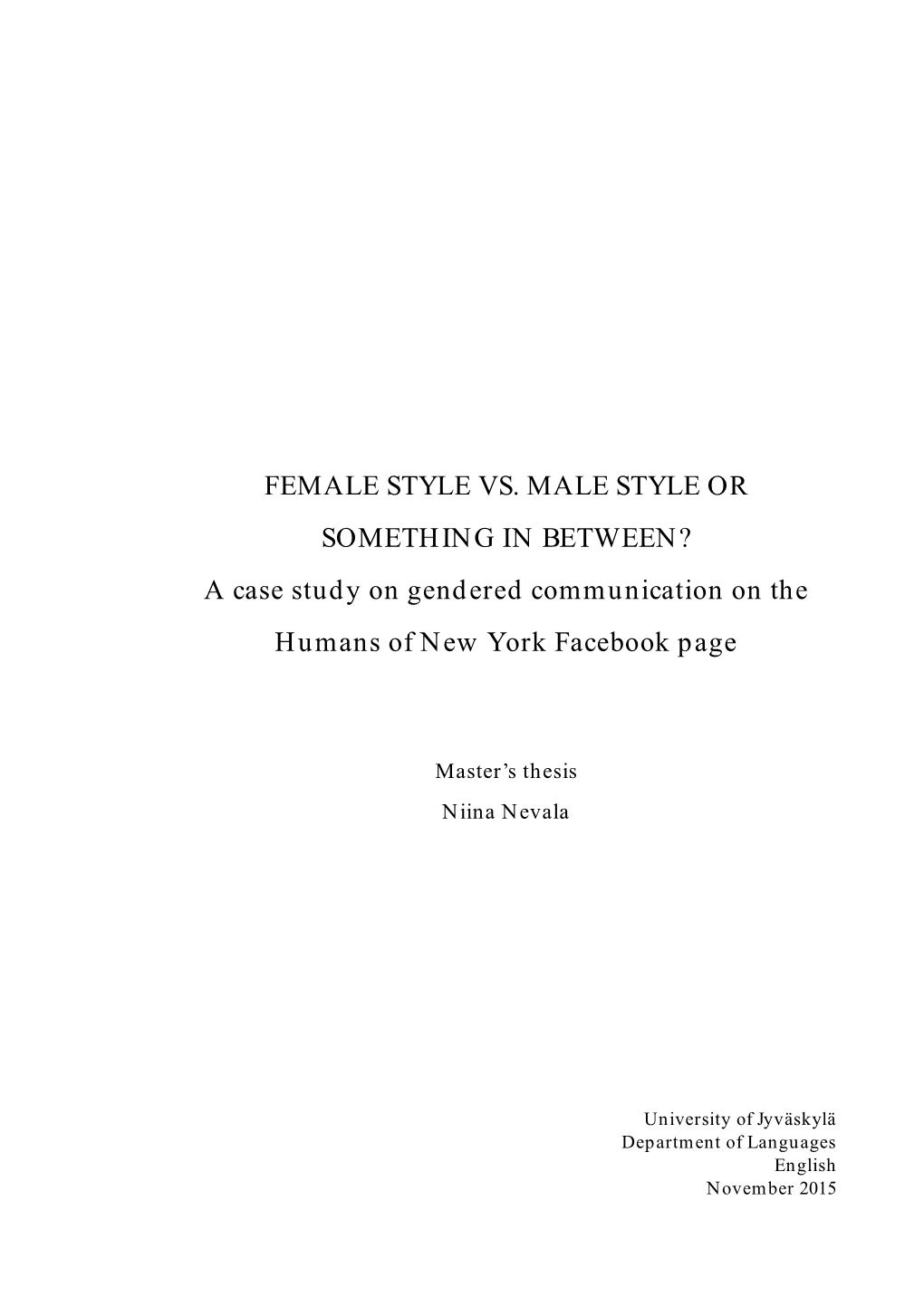 FEMALE STYLE VS. MALE STYLE OR SOMETHING in BETWEEN? a Case Study on Gendered Communication on the Humans of New York Facebook Page